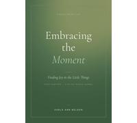 Embracing the Moment: Finding Joy in the Little Things