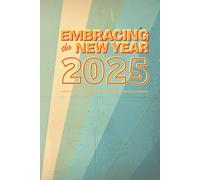 Embracing the New Year 2025: End of Year Journal Prompts and Goal Setting Questions for a GREAT New Year