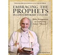 Embracing the Prophets in Contemporary Culture: Walter Brueggemann on Confronting Today's "Pharaohs"