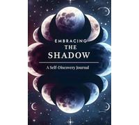 Embracing the Shadow: Self Discovery Journal