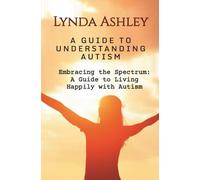 Embracing the Spectrum: A Guide to Living Happily with Autism: 2