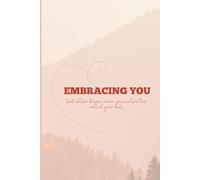 Embracing You: Unlock Your Inner Strength and Radiate Unshakeable Confidence