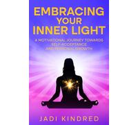 Embracing Your Inner Light: A Motivational Journey Towards Self Acceptance and Personal Growth
