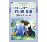 Embrasse mes filles pour moi: Papillons et bleus au coeur