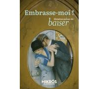 Embrasse-moi !: Histoires autour du baiser