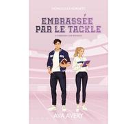 Embrassée par le Tackle: A forbidden love romance