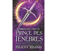Embrassée par un Prince des Ténèbres: Une romance paranormale avec âmes sœurs prédestinées