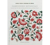 Embroidered Botanicals: Beautiful Motifs That Explore Stitching with Wool, Cotton, and Metallic Threads