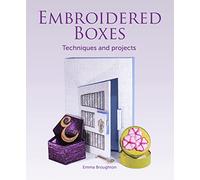 Embroidered Boxes: Techniques and Projects