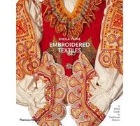 Embroidered Textiles: A World Guide to Traditional Patterns