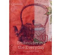Embroidering the Everyday: Found, Stitch and Paint