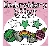 Embroidery Effect Coloring Practice Book: Learn a relaxing coloring technique for a lifelike embroidered look with hand-drawn pages