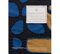 Embroidery: threads and stories from Alabama Chanin and The school of making