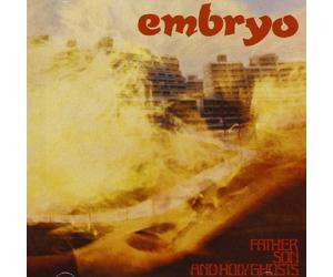 Embryo - Father, Son And Holy Ghosts