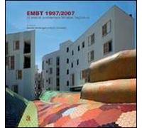 EMBT 1997/2007. 10 anni di architetture Miralles Tagliabue. Catalogo della mostra (Napoli, 14 dicembre 2007-15 gennaio 2008)