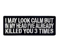 EmbTao - Toppa ricamata con scritta "I May Look Clam But in My Head I've Already Killed You"