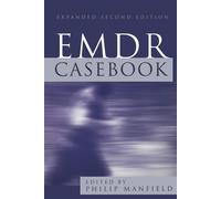 Emdr Casebook: Expanded Second Edition - Manfield Philip (cur.)