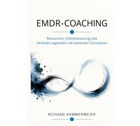 EMDR-Coaching: Ressourcen, Selbststeuerung und Veränderungsarbeit mit bilateraler Stimulation: 3
