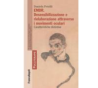 EMDR. Desensibilizzazione e rielaborazione attraverso i movimenti oculari. Caratteristiche distintive