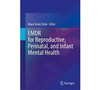 EMDR for Reproductive, Perinatal, and Infant Mental Health