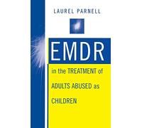 Parnell, L: EMDR in the Treatment of Adults Abused as Childr by Parnell, Laurel