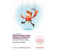 EMDR revolution. Cambiare la propria vita un ricordo alla volta.