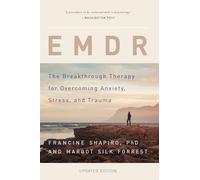 EMDR: The Breakthrough Therapy for Overcoming Anxiety, Stress, and Trauma