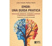 EMDR: una guida pratica. Indicazioni operative, domande e risposte e protocollo