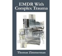 Thomas Zimmerman EMDR With Complex Trauma (Tascabile)