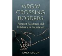 Emek Ergun Virgin Crossing Borders (Tascabile) Transformations: Womanist studies