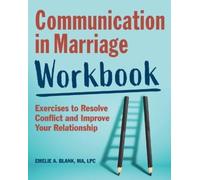 Emelie A. Blank MA, LPC Communication in Marriage Workbook (Tascabile)
