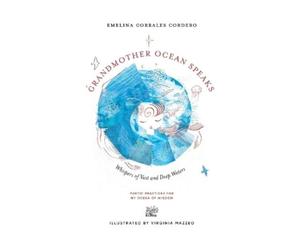 Emelina Corrales Cordero Grandmother Ocean Speaks (Tascabile)