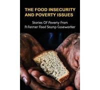 Emelina Homan The Food Insecurity & Poverty Issues (Tascabile)