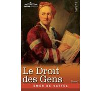Emer De Vattel Le Droit des Gens, Tome I (en Trois Tomes) (Tascabile)