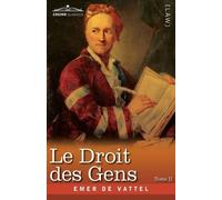 Emer De Vattel Le Droit des Gens, Tome II (en Trois Tomes): Les Prin (Tascabile)