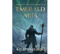 Emerald Aria: Book 1 of the Glysterverse Saga