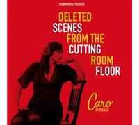 Emerald, Caro - Deleted Scenes From The Cutting Room Floor
