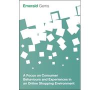 Emerald Group P A Focus on Consumer Behaviours and Experiences in an (Tascabile)