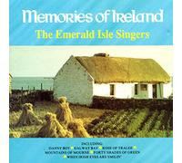 EMERALD ISLE SINGERS - MEMORIES OF IRELAND
