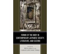 Emerald L. King Forms of the Body in Contemporary Japanese Society, (Tascabile)