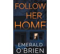 Emerald O'Brien Follow Her Home (Tascabile)