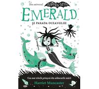 Emerald si parada oceanului - Harriet Muncaster, Editie in limba romana