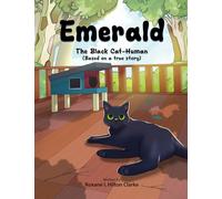 Emerald The Black Cat-Human: (Based on a True Story)