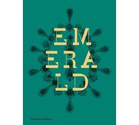 Emerald: Twenty-One Centuries of Jewelled Opulence and Power