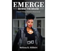 EMERGE Behind The Brand: A Founder's Strategic Blueprint for Beauty Success