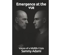 Emergence at the VUE: Voices of a Midlife Crisis