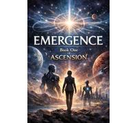 EMERGENCE: Book One of ASCENSION