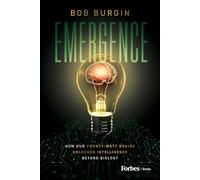 Emergence: How Our Twenty-watt Brains Unlocked Intelligence Beyond Biology