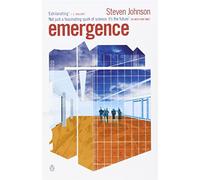 Emergence: The Connected Lives of Ants, Brains, Cities and Software