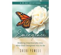 Emergence: Walking Intentionally Into Who God Designed You to Be